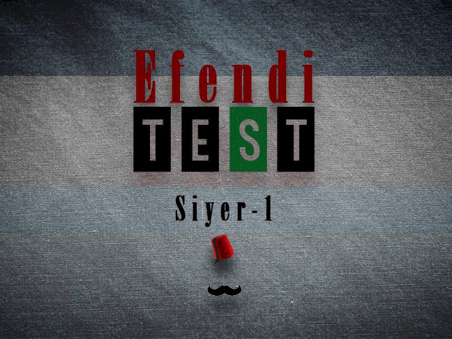 Siyer (Peygamber Efendimizin Hayatı) Bilginizi Ölçüyoruz -1