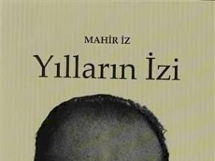 Haftanın Kitabı / Mahir İz "Yılların İzi"