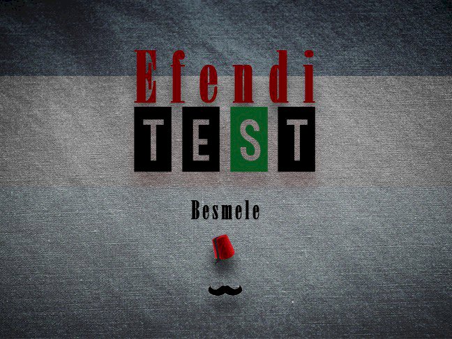 Siz ne dediğinizin farkında mısınız? Besmele Testi