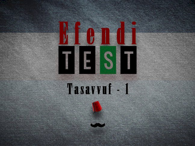 Tasavvuf bilginizi ölçüyoruz! (İddialı test)